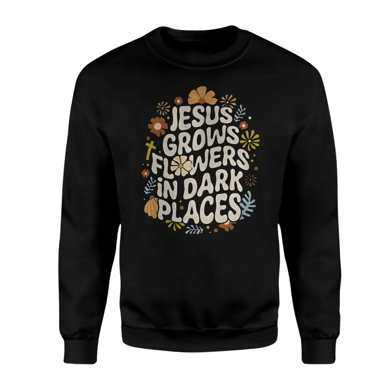 Jesus Grows Flowers in Dark Places T Shirt 3 1.jpg
