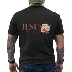 Jesus Is the Light Christian Floral Faith T Shirt 6 1.jpg