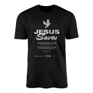 Jesus Saves Christian Bible Verse Romans 10 9 10 T Shirt 1 1.jpg