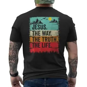 Jesus The Way The Truth The Life Christian T-Shirt 12 Jesus The Way The Truth The Life Christian T Shirt 6 1.jpg