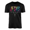Jesus The Way The Truth The Life Christian T shirt 1 2 1.jpg