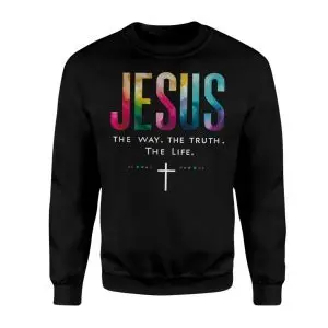 Jesus The Way The Truth The Life Christian T-shirt 9 Jesus The Way The Truth The Life Christian T shirt 3 2 1.jpg
