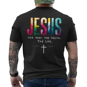 Jesus The Way The Truth The Life Christian T-shirt 12 Jesus The Way The Truth The Life Christian T shirt 6 2 1.jpg