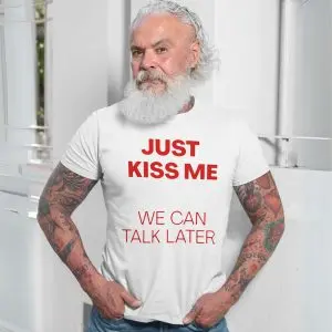 Just Kiss Me We Can Talk Later Funny Valentine T-Shirt 13 Just Kiss Me We Can Talk Later Funny Valentine T Shirt 7 1.jpg