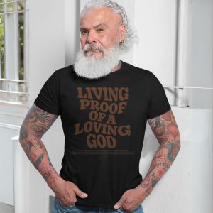 Living Proof of a Loving God Bible Verse T Shirt 7 1.jpg