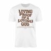 Living Proof of a Loving God Christian T Shirt 1