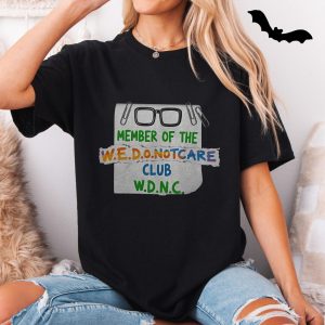 Member of the WEDONOTCARE Club Funny Graphic T Shirt 5 1.jpg
