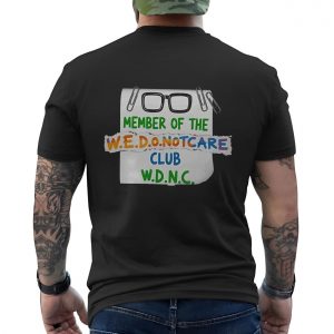 Member of the WEDONOTCARE Club Funny Graphic T Shirt 6 1.jpg
