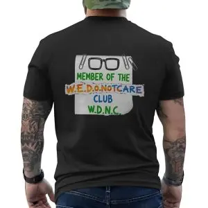 Member of the WEDONOTCARE Club Funny Graphic T-Shirt 12 Member of the WEDONOTCARE Club Funny Graphic T Shirt 6 1.jpg
