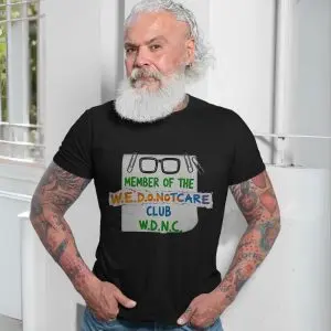 Member of the WEDONOTCARE Club Funny Graphic T-Shirt 13 Member of the WEDONOTCARE Club Funny Graphic T Shirt 7 1.jpg