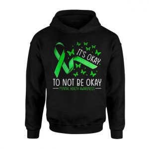 Mental Health Awareness Its Okay to Not Be Okay T Shirt 2 1.jpg