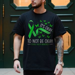 Mental Health Awareness Its Okay to Not Be Okay T Shirt 4 1.jpg