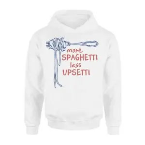 More Spaghetti Less Upsetti Funny Food T-Shirt 8 More Spaghetti Less Upsetti Funny Food T Shirt 2 1.jpg
