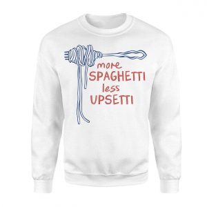 More Spaghetti Less Upsetti Funny Food T Shirt 3 1.jpg