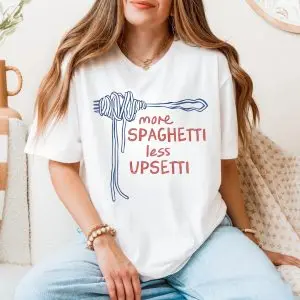 More Spaghetti Less Upsetti Funny Food T-Shirt 11 More Spaghetti Less Upsetti Funny Food T Shirt 5 2.jpg