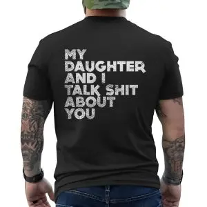 My Daughter and I Talk Funny Sarcastic T-Shirt 12 My Daughter and I Talk Funny Sarcastic T Shirt 6 1.jpg