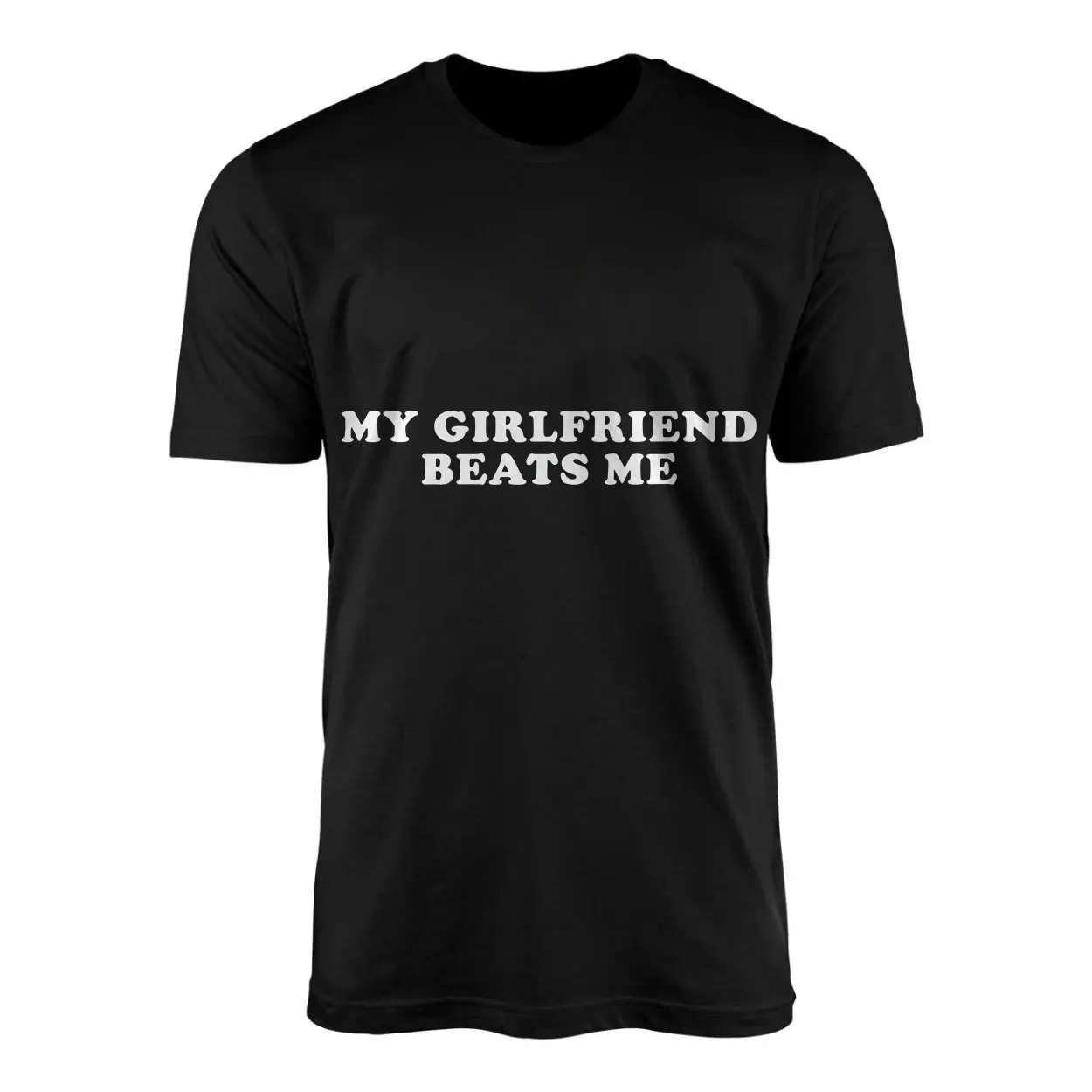 My Girlfriend Beats Me Funny Quote T Shirt Humor Tee 1 1.jpg