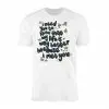 My Life Is Better Because I Met You Quote T-Shirt 14 My Life Is Better Because I Met You Quote T Shirt 1 1.jpg