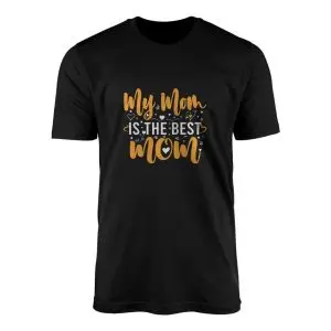 My Mom Is The Best Mom Mothers Day T shirt 1 1.jpg