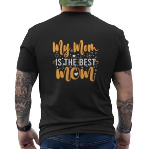 My Mom Is The Best Mom Mothers Day T shirt 6 1.jpg