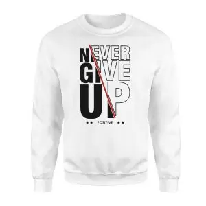 Never Give Up Positive Motivation Quote T-Shirt 9 Never Give Up Positive Motivation Quote T Shirt 3 1.jpg