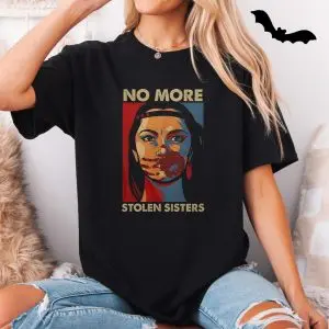 No More Stolen Sisters Indigenous Rights T-Shirt 11 No More Stolen Sisters Indigenous Rights T Shirt 5 1.jpg