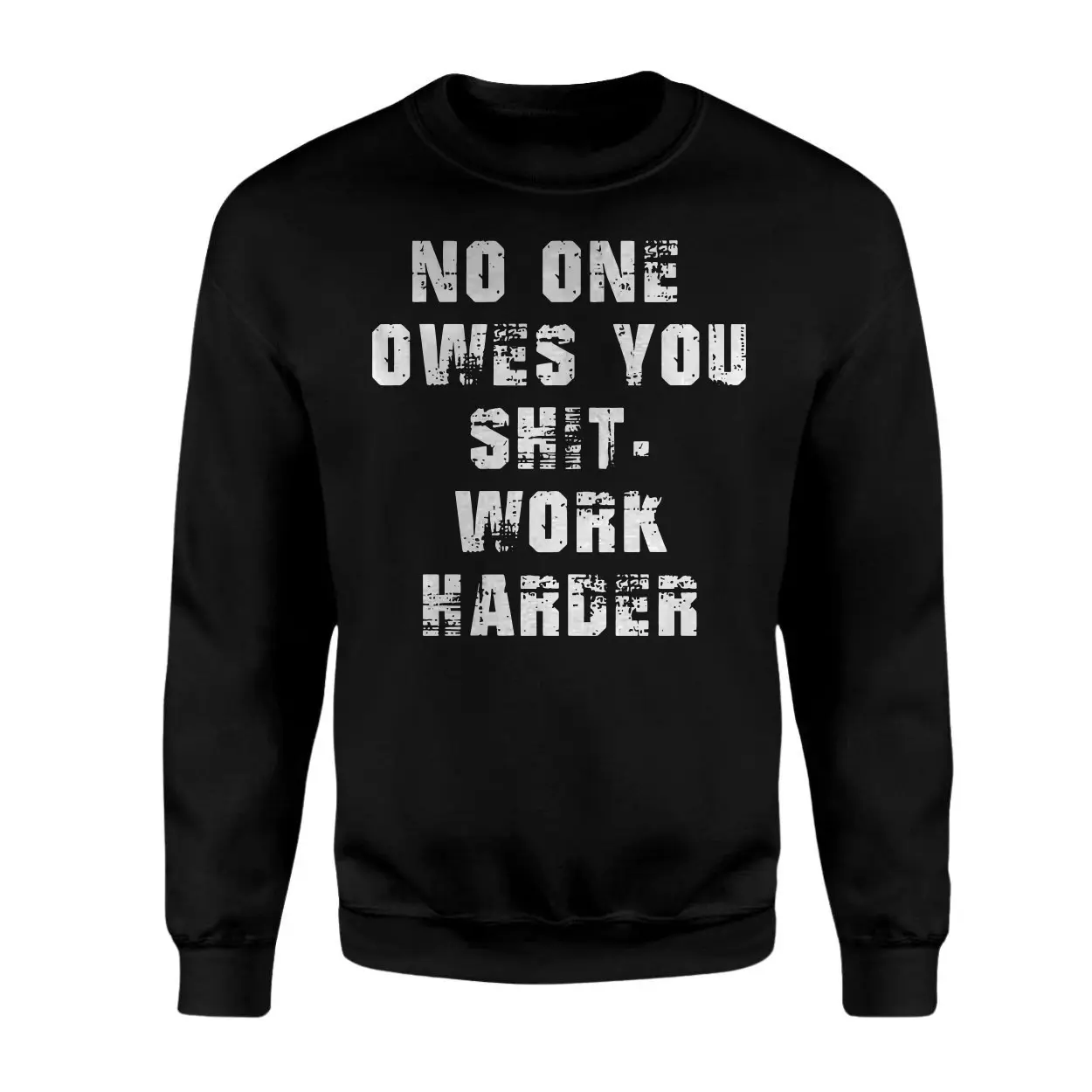 No One Owes You Work Harder Motivational T Shirt 3 1.jpg