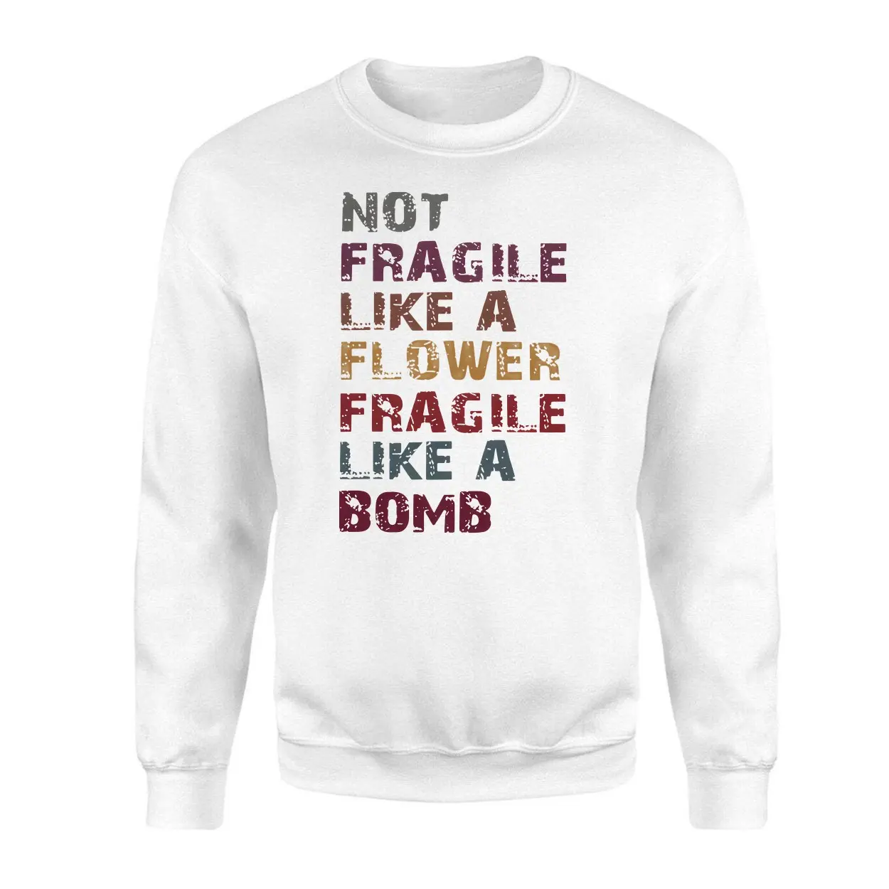 Not Fragile Like a Flower Fragile Like a Bomb T Shirt 3 2 1.jpg