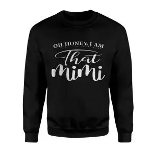 Oh Honey I Am That Mimi T-Shirt 9 Oh Honey I Am That Mimi T Shirt 3 1.jpg