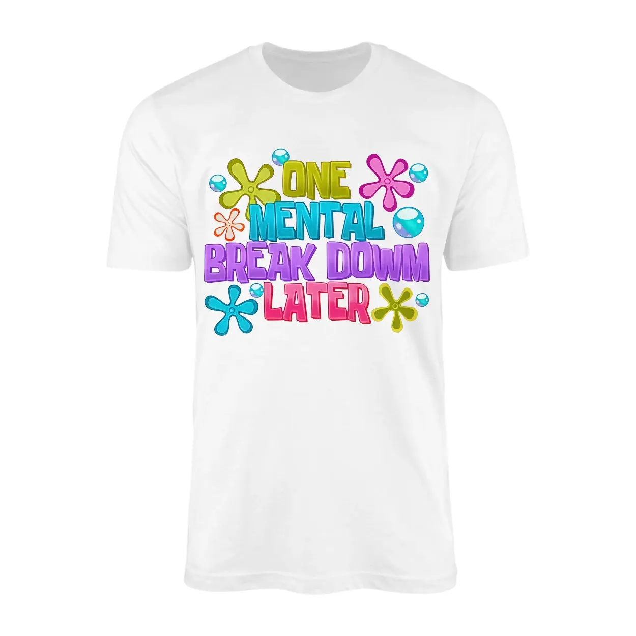 One Mental Breakdown Later Funny Colorful Meme Graphic T-Shirt 1 One Mental Breakdown Later Funny Colorful Meme Graphic T Shirt 1 1.jpg