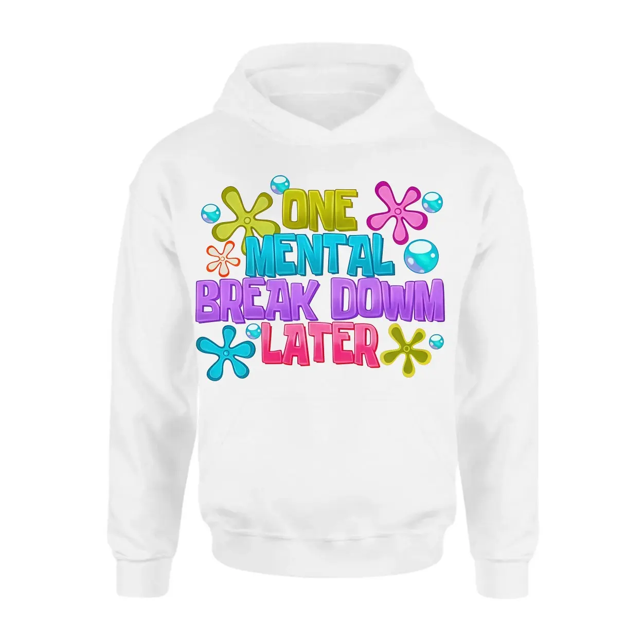 One Mental Breakdown Later Funny Colorful Meme Graphic T-Shirt 2 One Mental Breakdown Later Funny Colorful Meme Graphic T Shirt 2 1.jpg