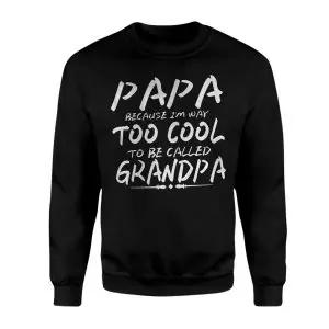 Papa Too Cool to Be Called Grandpa T-Shirt 9 Papa Too Cool to Be Called Grandpa T Shirt 3 1.jpg