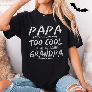 Papa Too Cool to Be Called Grandpa T-Shirt 11 Papa Too Cool to Be Called Grandpa T Shirt 5 1.jpg