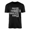 Pray for Charlie Kirk Christian Cross T Shirt 1 1.jpg