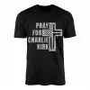 Pray for Charlie Kirk Christian Cross T-Shirt 15 Pray for Charlie Kirk Christian Cross T Shirt 1 1.jpg