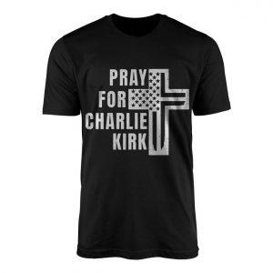Pray for Charlie Kirk Christian Cross T Shirt 1 1.jpg