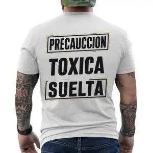 Precaucion Toxica Suelta T-Shirt Funny Spanish Humor Tee 12 Precaucion Toxica Suelta T Shirt Funny Spanish Humor Tee 6 1.jpg
