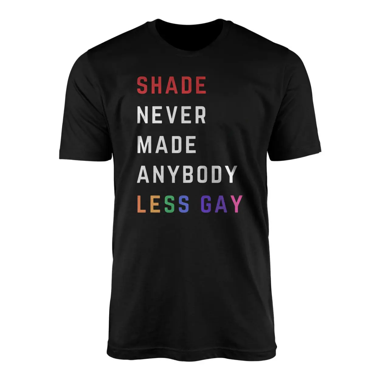Pride Shade Never Made Anybody Less Gay T Shirt 1 1.jpg