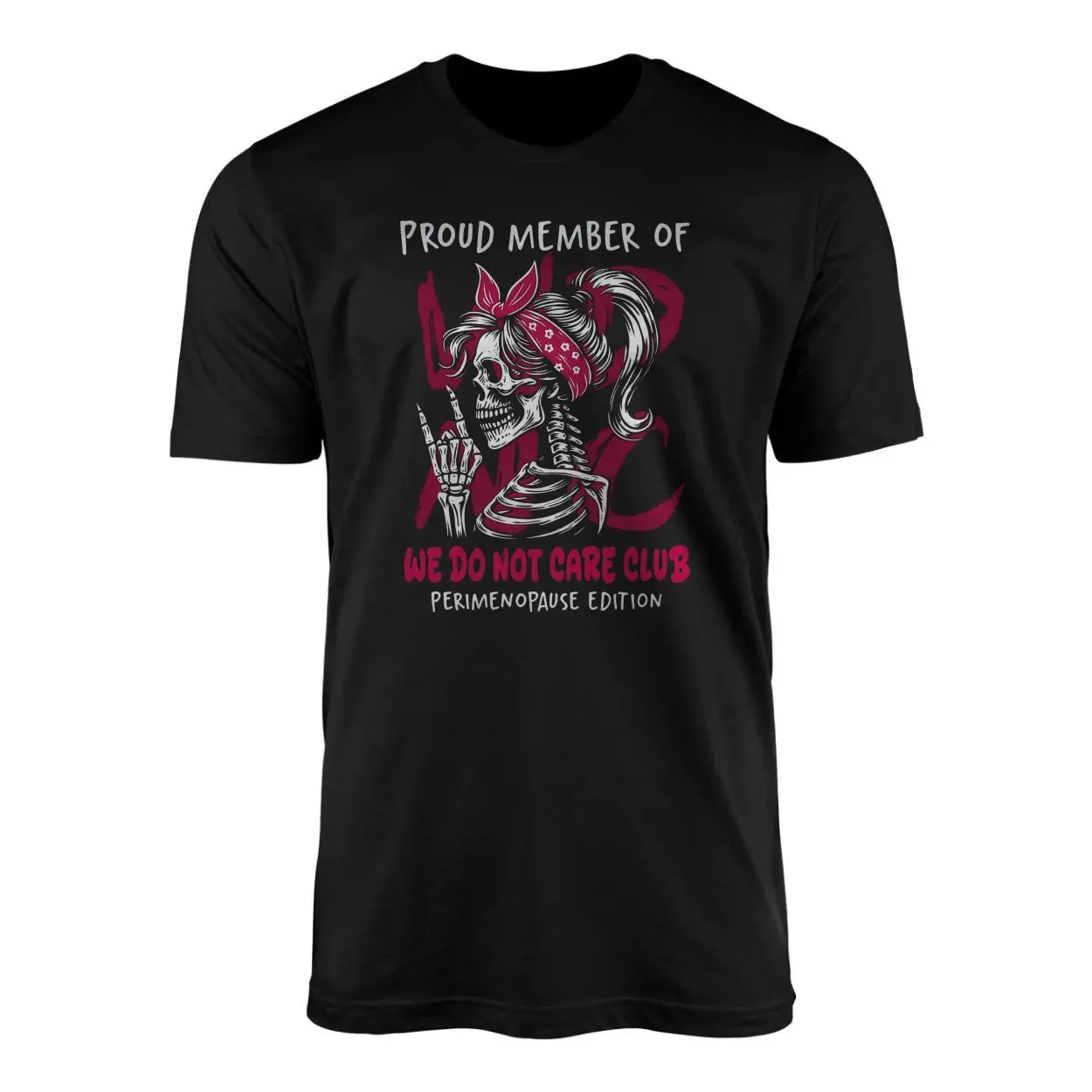 Proud Member We Do Not Care Club Skeleton T Shirt 1 1.jpg