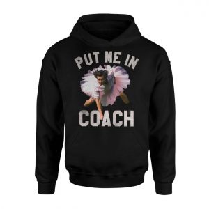 Put Me In Coach Funny T shirt 2 1.jpg