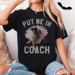 Put Me In Coach Funny T shirt 5 1.jpg