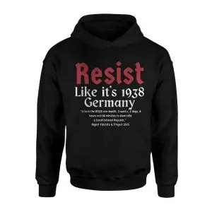 Resist Like It’s 1938 Germany Anti-Fascist T-Shirt 8 Resist Like Its 1938 Germany Anti Fascist T Shirt 2 1.jpg