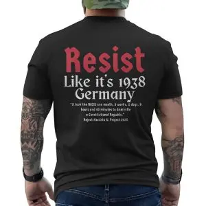 Resist Like It’s 1938 Germany Anti-Fascist T-Shirt 12 Resist Like Its 1938 Germany Anti Fascist T Shirt 6 1.jpg
