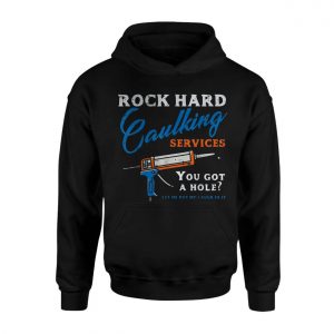 Rock Hard Caulking Services Funny Plumber T Shirt 2 1.jpg