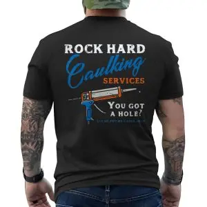 Rock Hard Caulking Services Funny Plumber T-Shirt 12 Rock Hard Caulking Services Funny Plumber T Shirt 6 1.jpg