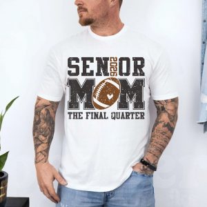 Senior Mom 2026 The Final Quarter Football T Shirt 4 1.jpg
