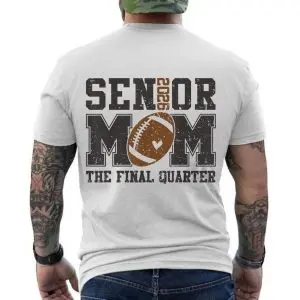 Senior Mom 2026 The Final Quarter Football T-Shirt 12 Senior Mom 2026 The Final Quarter Football T Shirt 6 1.jpg