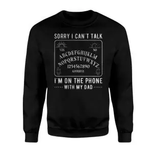 Sorry I Can’t Talk Ouija Board Funny Dad T-Shirt 9 Sorry I Cant Talk Ouija Board Funny Dad T Shirt 3 1.jpg