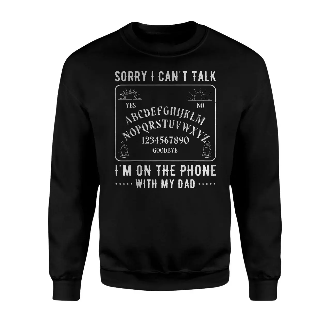 Sorry I Cant Talk Ouija Board Funny Dad T Shirt 3 1.jpg