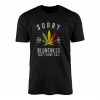 Sorry for My Bluntness Weed Humor Graphic T Shirt 1 1.jpg